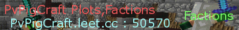 Banner for PvPigCraft Plot Factions Minecraft server