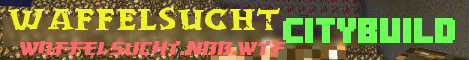 Banner for Waffelsucht Minecraft server