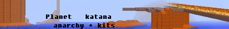 Banner for PlanetKatana semi vanilla anarchy server with kits Minecraft server