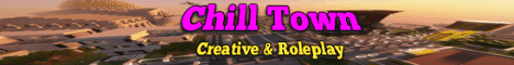 Banner for ChillTown - [Roleplay & Creative Server] Minecraft server