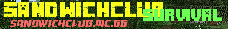 Banner for Sandwichclub Minecraft server