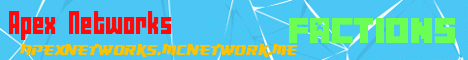 Banner for Apex Networks | Survival, Factions, Skywars + MORE! Minecraft server