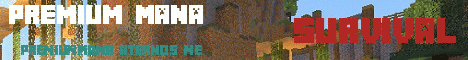 Banner for Premium Mana Survival (Java - Bedrock Crossplay) server