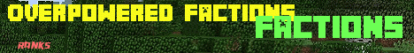 Banner for OverPowered Factions server