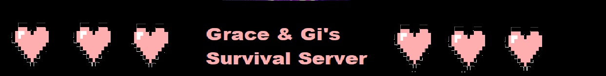 Banner for GRACE & GI GI'S SURVIVAL [FACTIONS] Minecraft server