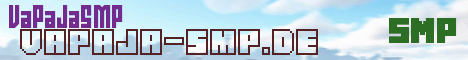 Banner for VaPaJaSMP.de server