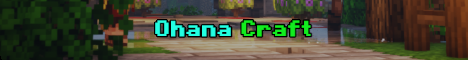 Banner for OhanaCraft Minecraft server