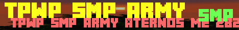Banner for TPWP SMP Army Minecraft server