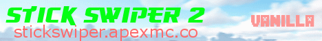 Banner for Stick Swiper 2 Minecraft server