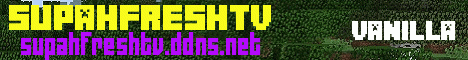 Banner for SupahFreshTV Minecraft server