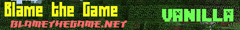 Banner for Blame the Game Minecraft server