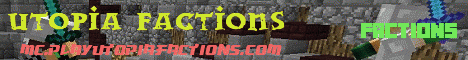 Banner for Utopia Factions | Oldschool Factions Minecraft server