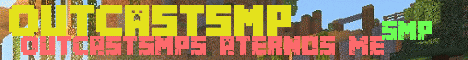 Banner for OutCast Smp server