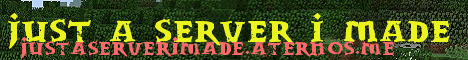 Banner for Just A Server I Made Minecraft server