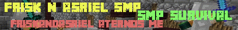 Banner for Frisk n asriel SMP Minecraft server