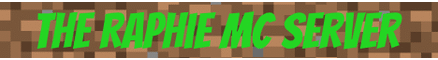 Banner for The Raphie MC Server Minecraft server