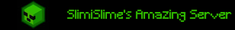 Banner for SlimiSlime's Amazing Server Minecraft server
