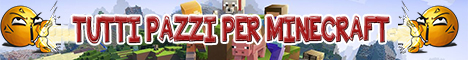 Banner for TUTTI PAZZI PER MINECRAFT Minecraft server