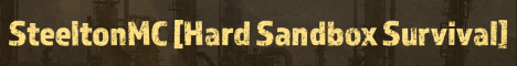 Banner for [SteeltonMC] Hard - Sandbox - Survival server