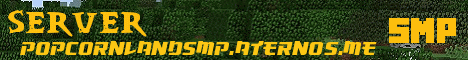Banner for PopCorn Land Server Minecraft server